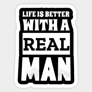 Life Is Better With A Real Man Sticker